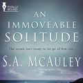 Cover Art for 9781781849163, An Immoveable Solitude by S a McAuley