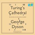 Cover Art for 9780307969088, Turing's Cathedral by George Dyson