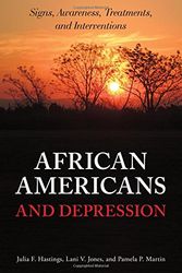 Cover Art for 9781442230316, African Americans and DepressionSigns, Awareness, Treatments, and Interventions by Julia Hastings, Lani Jones, Pamela Martin, Julia Jones Hastings