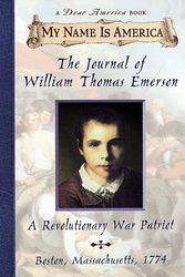 Cover Art for 9780590313506, My Name Is America: The Journal Of William Thomas Emerson, A Revolutionary War Patriot by Barry Denenberg