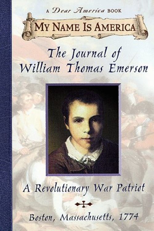 Cover Art for 9780590313506, My Name Is America: The Journal Of William Thomas Emerson, A Revolutionary War Patriot by Barry Denenberg