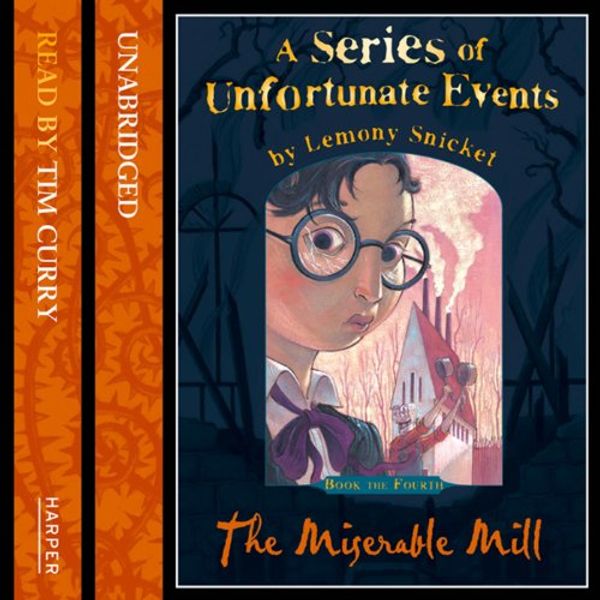 Cover Art for 9780007217571, The Miserable Mill: Complete and Unabridged by Lemony Snicket