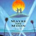 Cover Art for 9780061237638, Maybe the Moon by Armistead Maupin, Armistead Maupin