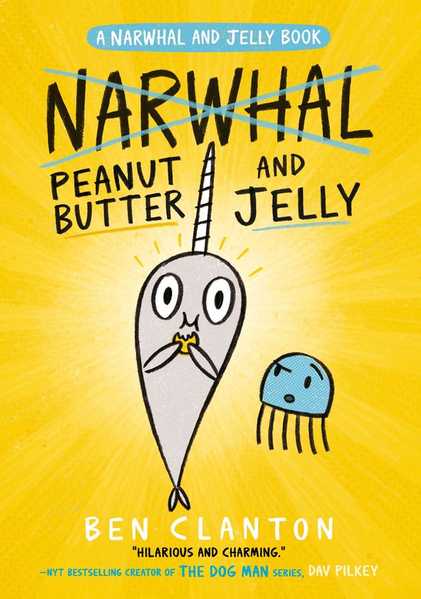 Cover Art for 9781405295321, Peanut Butter and Jelly (Narwhal and Jelly 3) (A Narwhal and Jelly book) by Ben Clanton