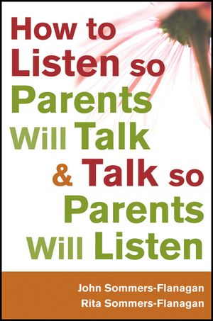 Cover Art for 9781118068014, How to Listen so Parents Will Talk and Talk so Parents Will Listen by John Sommers-Flanagan, Rita Sommers-Flanagan