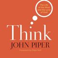 Cover Art for 9781433520747, Think by John Piper
