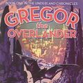 Cover Art for 9780606305754, Gregor the Overlander by Suzanne Collins