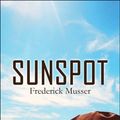 Cover Art for 9781604745986, Sunspot by Frederick Musser