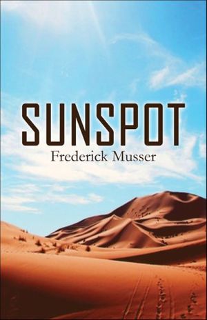 Cover Art for 9781604745986, Sunspot by Frederick Musser