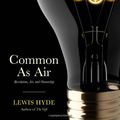 Cover Art for 9781908526045, Common As Air by Lewis Hyde