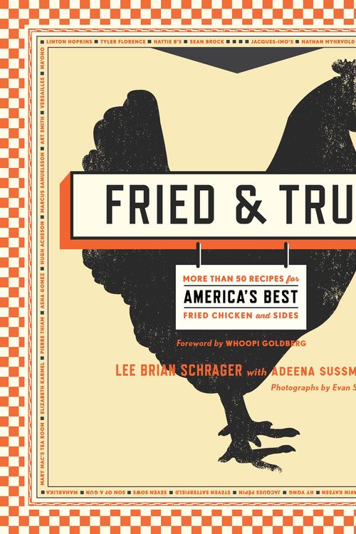 Cover Art for 9780770435226, Fried and True by Lee Brian Schrager, Adeena Sussman