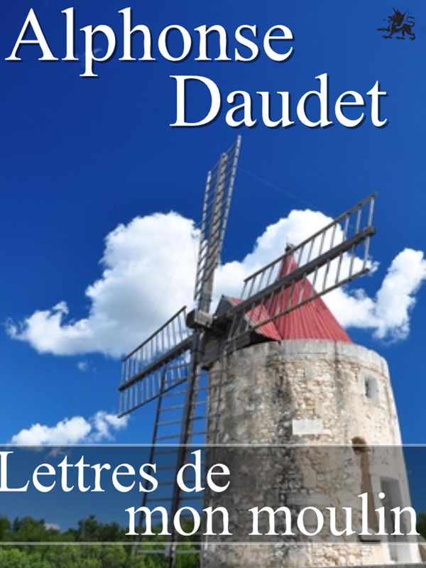 Cover Art for 1230000029089, Lettres de mon moulin by Alphonse Daudet