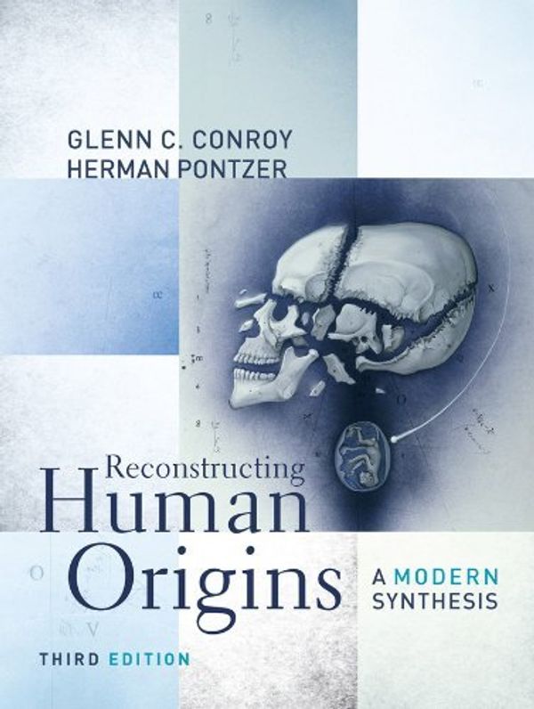 Cover Art for B01JXSWUBG, Reconstructing Human Origins: A Modern Synthesis (Third Edition) by Glenn C. Conroy (2012-02-13) by Glenn C. Conroy;Herman Pontzer