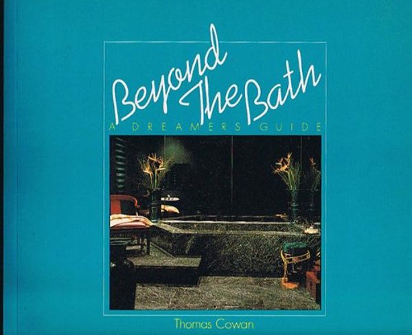 Cover Art for 9780894712234, Beyond the Bath by Thomas Cowan