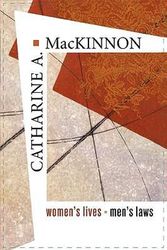 Cover Art for 9780674024069, Women's Lives, Men's Laws by Catharine A. MacKinnon
