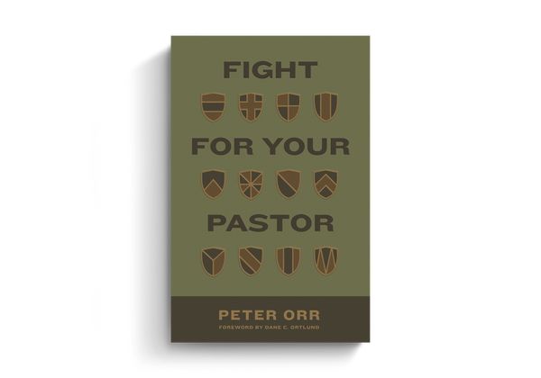 Cover Art for 9781433584763, Fight for Your Pastor by Peter Orr