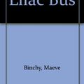 Cover Art for 9780907085799, Lilac Bus by Maeve Binchy