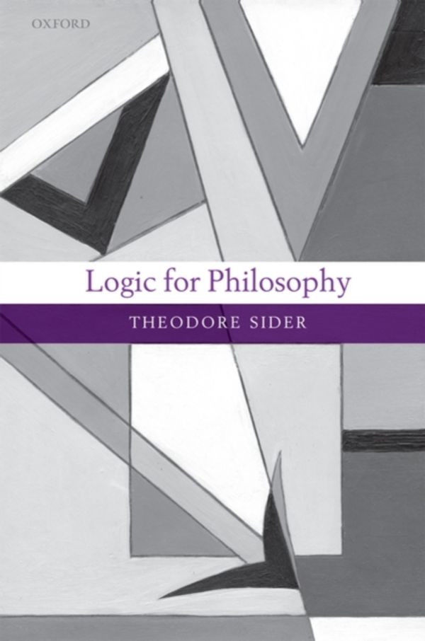 Cover Art for 9780199575589, Logic for Philosophy by Theodore Sider