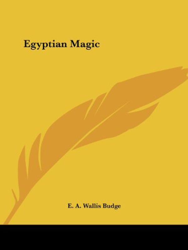 Cover Art for 9780766131446, Egyptian Magic by E. A. Wallis Budge