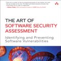 Cover Art for 9780321444424, The Art of Software Security Assessment: Identifying and Avoiding Software Vulnerabilities by Mark Dowd, John McDonald, Justin Schuh