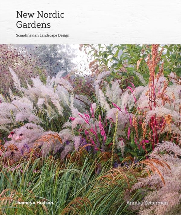 Cover Art for 9780500519455, New Nordic GardensScandinavian Landscape Design by Annika Zetterman