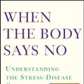 Cover Art for 9780470349472, When the Body Says No by Gabor Mate M.D.