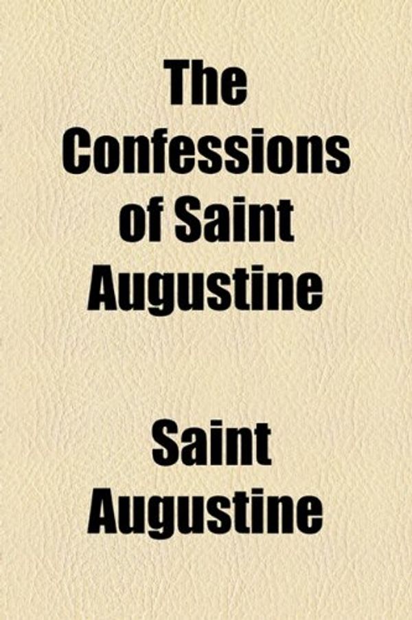 Cover Art for 9781150899270, The Confessions of Saint Augustine (Paperback) by Saint Augustine