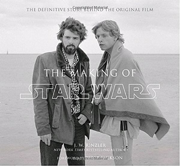 Cover Art for 9780345477613, The Making of Star Wars (TM): The Definitive Story Behind the Original Film by J. W. Rinzler