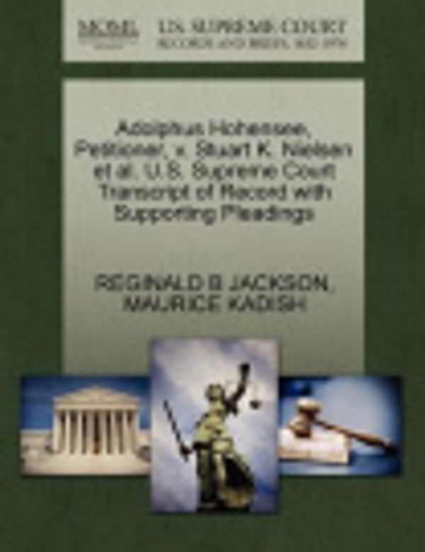 Cover Art for 9781270468035, Adolphus Hohensee, Petitioner, V. Stuart K. Nielsen et al. U.S. Supreme Court Transcript of Record with Supporting Pleadings by Reginald B Jackson