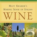 Cover Art for 9780762422302, Matt Kramer's Making Sense of Italian Wine by Matt Kramer