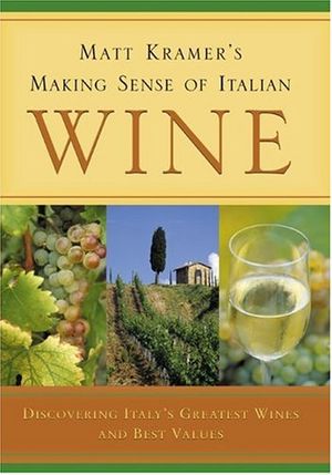 Cover Art for 9780762422302, Matt Kramer's Making Sense of Italian Wine by Matt Kramer
