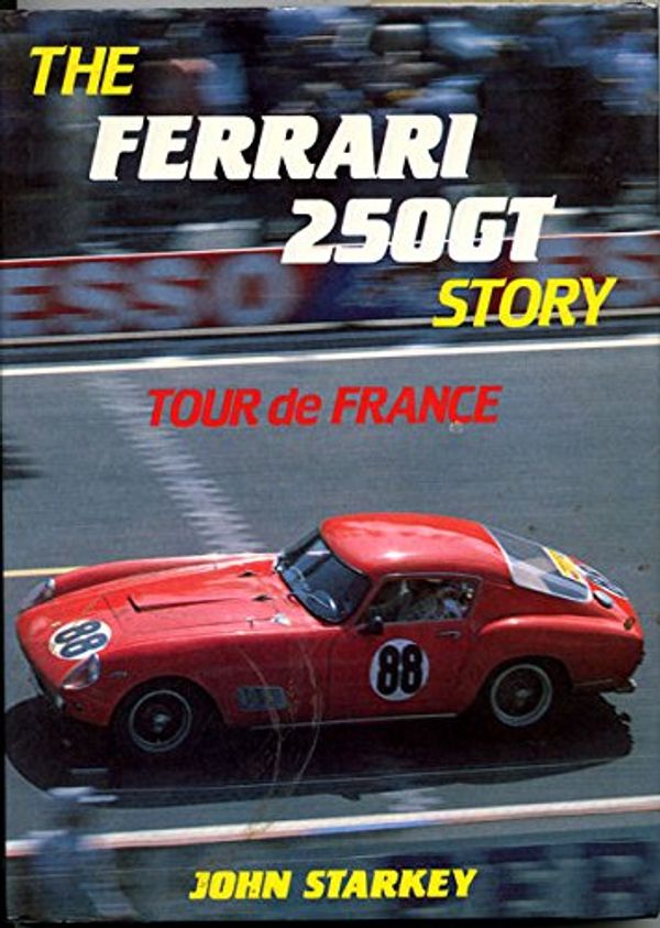 Cover Art for 9780854295326, Ferrari 250GT Story by John Starkey