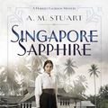 Cover Art for 9781984802651, Singapore Sapphire by A. M. Stuart