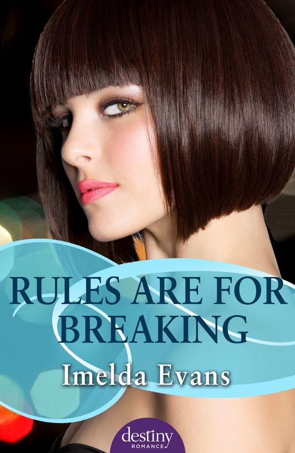 Cover Art for 9781742538020, Rules Are For Breaking: Destiny Romance (eBook) by Imelda Evans