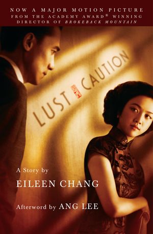 Cover Art for 9780307387448, Lust, Caution by Eileen Chang