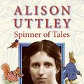 Cover Art for 9780719084560, Alison Uttley: Spinner of Tales by Denis Judd