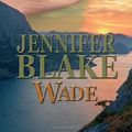 Cover Art for 9781551668987, Wade by Jennifer Blake