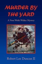 Cover Art for 9781450010740, Murder by the Yard by Robert Lee II Duncan