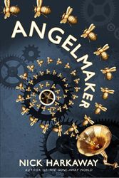Cover Art for 9780434020959, Angelmaker by Nick Harkaway