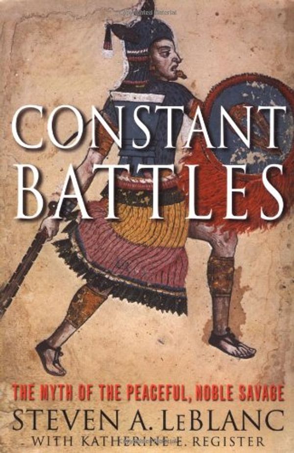 Cover Art for 9780312310899, Constant Battles by Steven A. Leblanc, Katherine E. Register
