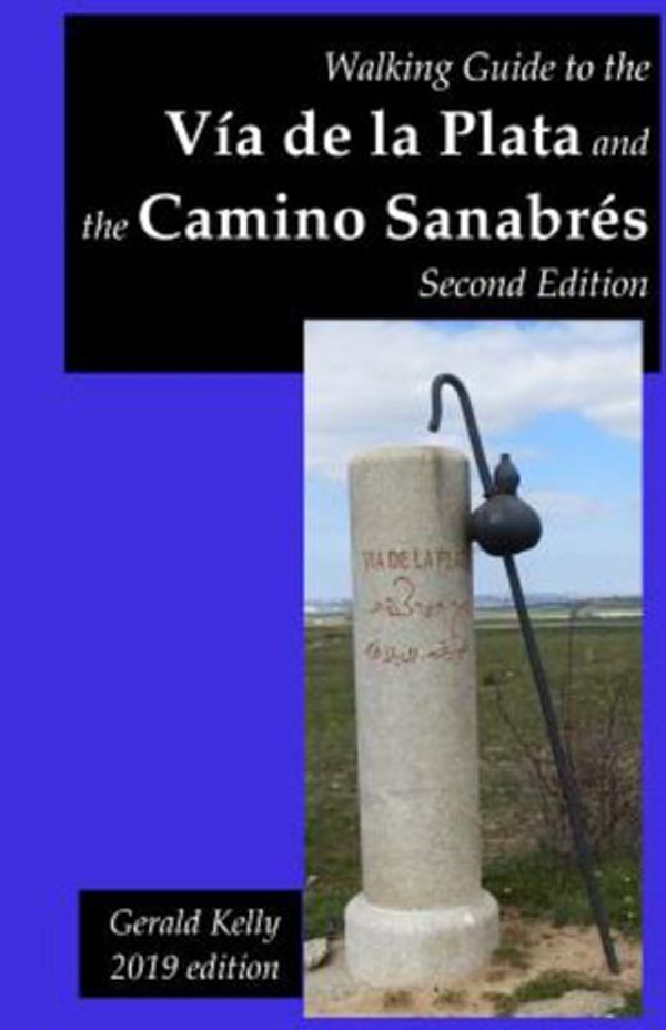 Cover Art for 9781533170545, Walking Guide to the Via de la  Plata and the Camino Sanabres Second Edition by Gerald Kelly