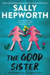 Cover Art for 9781760552190, The Good Sister by Sally Hepworth