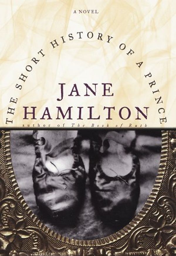 Cover Art for 9780679457558, The Short History of a Prince by Jane Hamilton