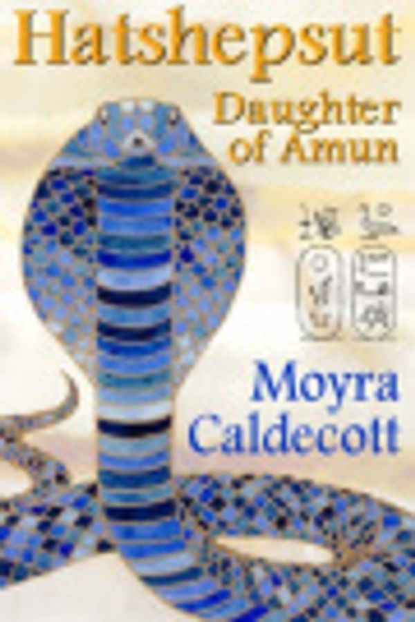 Cover Art for 9781843190325, Hatshepsut: Daughter of Amun by Moyra Caldecott