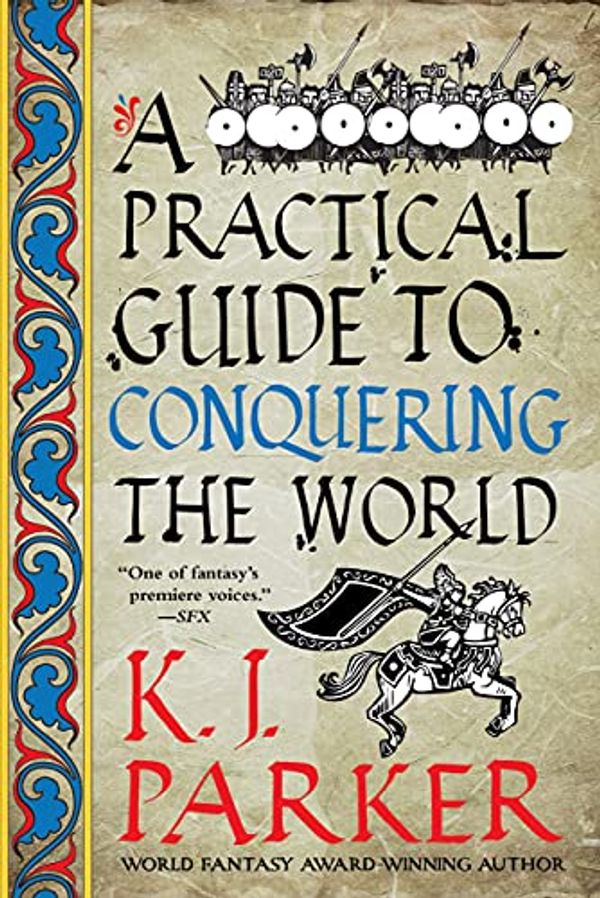 Cover Art for B09461F26W, A Practical Guide to Conquering the World: The Siege, Book 3 by K. J. Parker