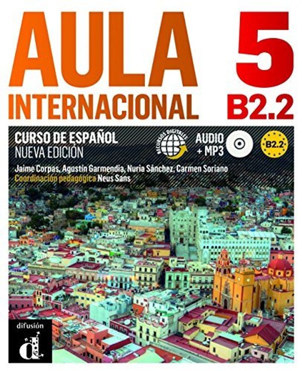 Cover Art for B01K14RMKA, Aula Internacional 5. Nueva edicion. B2.2. Libro del alumno + CD (Spanish Edition) by Jaime Corpas (2015-01-01) by Jaime Corpas Agustin Garmendia Carmen Soriano