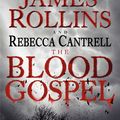 Cover Art for 9780061991042, The Blood Gospel by James Rollins, Rebecca Cantrell