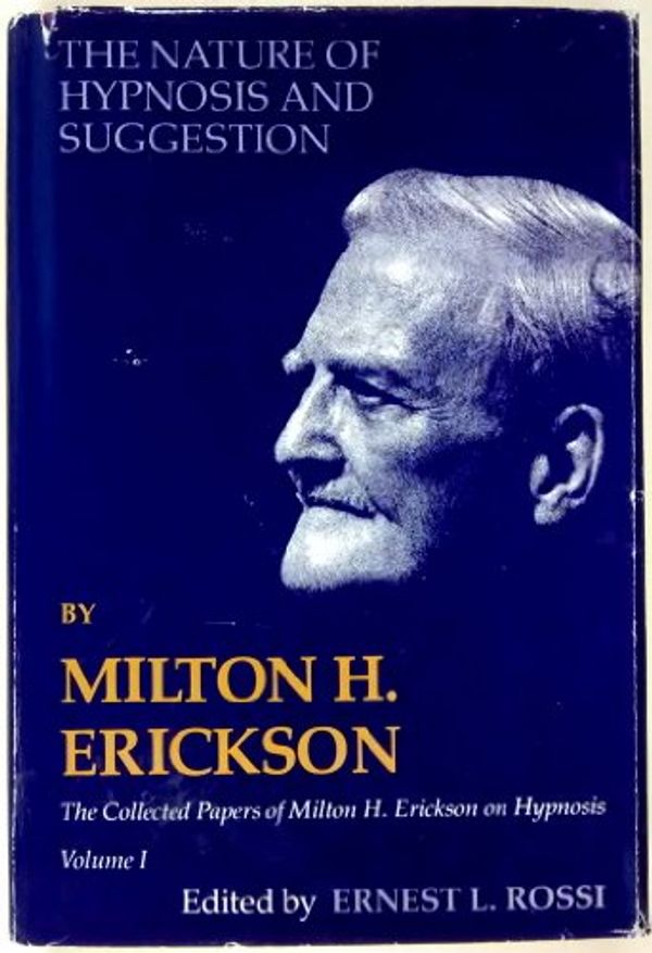 Cover Art for 9780829005424, The Nature of Hypnosis and Suggestion (Collected Papers of Milton H. Erickson) by Milton H. Erickson
