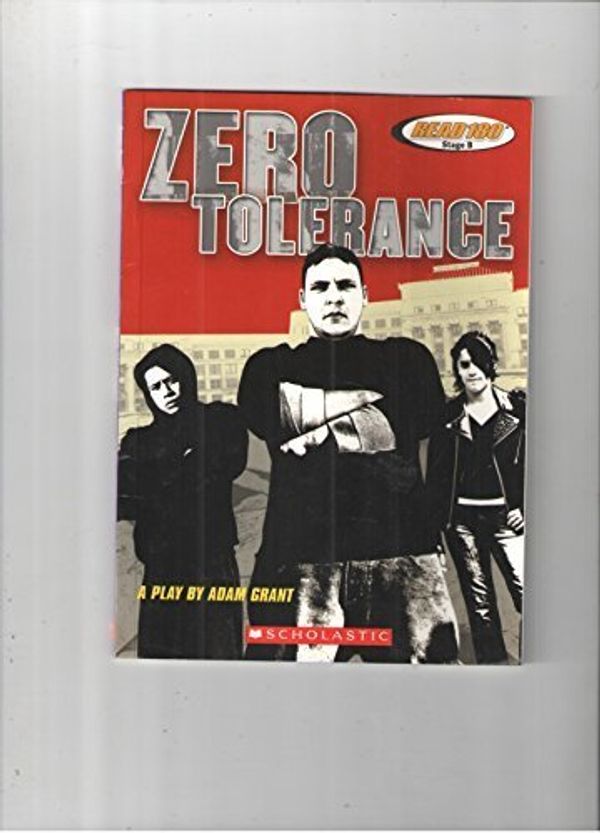 Cover Art for 9780439123860, Zero Tolerance A Play By Adam Grant (Read 180 Stage B) by Scholastic
