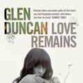Cover Art for 9781416522508, Love Remains by Glen Duncan